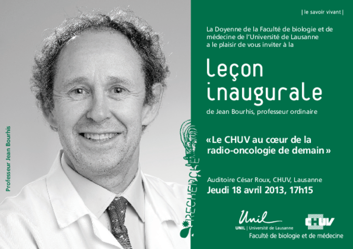 leçon inaugurale de Jean BOURHIS, Professeur ordinaire, « Le CHUV au coeur de la radio-oncologie de demain »
